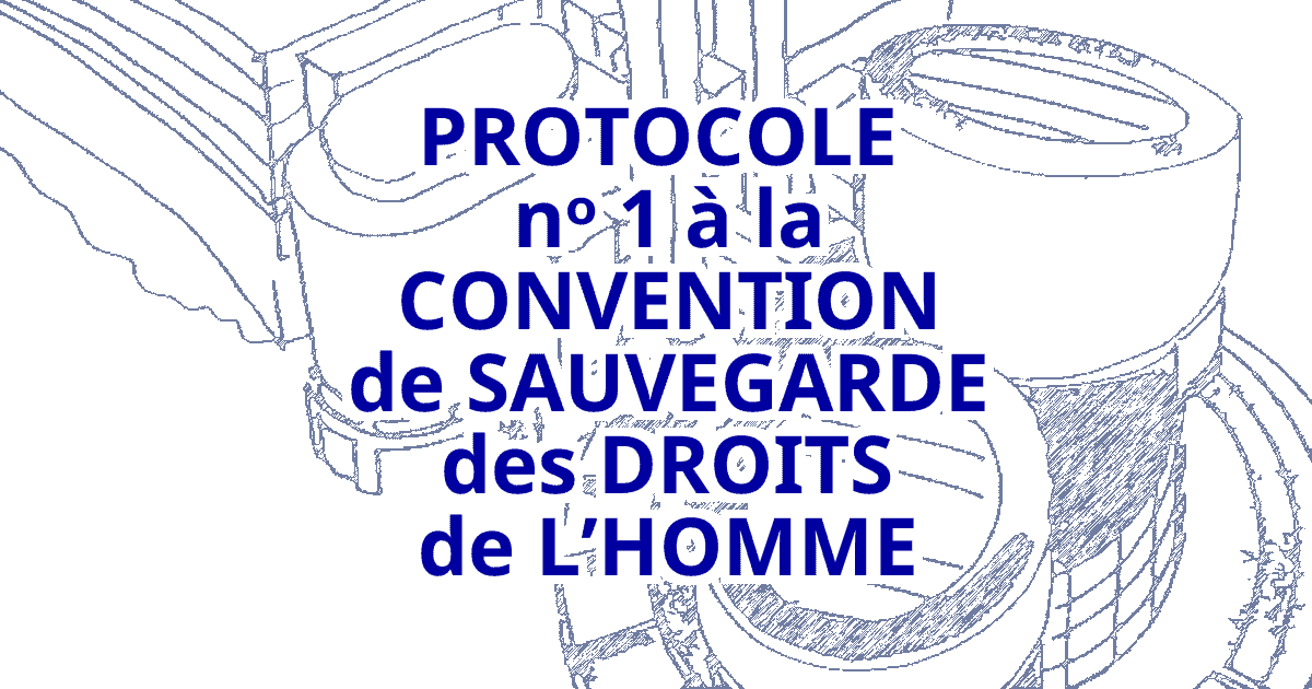 Protocole nᵒ 1 à la Convention de sauvegarde des droits de l’homme